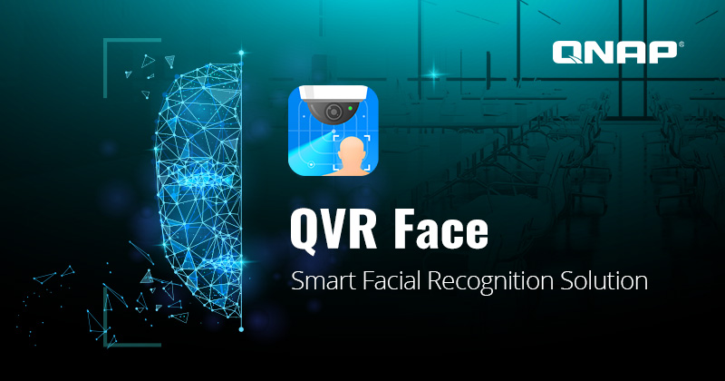 QNAP phát hành Giải pháp nhận diện khuôn mặt thông minh trên QVR Face