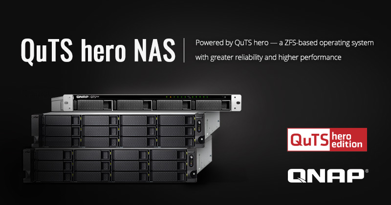 QNAP giới thiệu Hệ điều hành QuTS Hero trên nền ZFS mới với độ tin cậy cao hơn và thiết bị NAS QuTS Hero cho doanh nghiệp