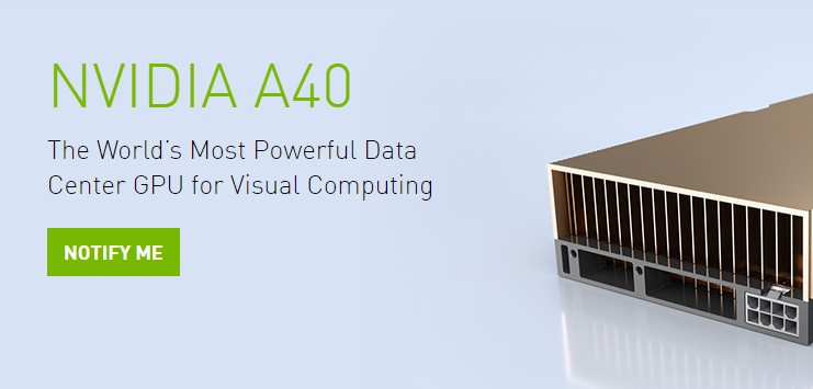 Giới thiệu GPU NVIDIA A40: dòng GPU mạnh mẽ nhất cho Data Center, Cloud và cả Desktop