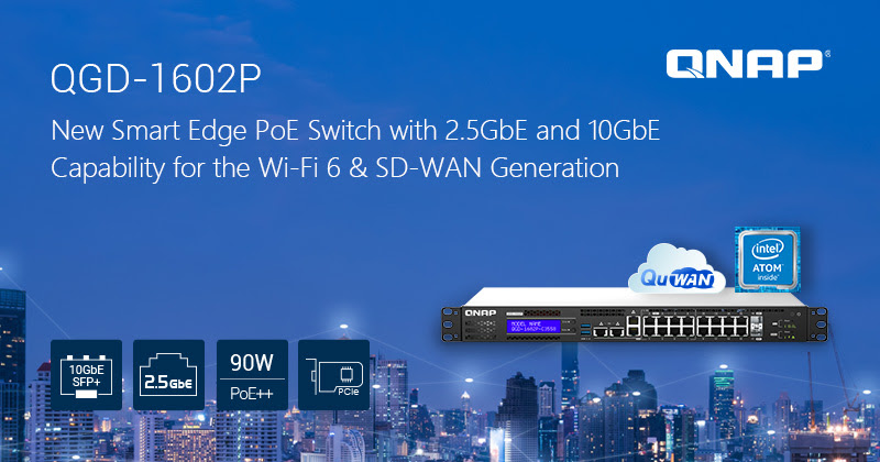 QNAP ra mắt Smart Edge PoE Switch QGD-1602P với 2,5GbE và 10GbE cho Wi-Fi 6 & SD-WAN