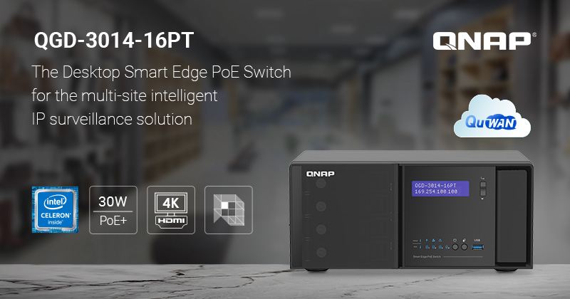 QNAP ra mắt mẫu switch PoE QGD-3014-16PT, hỗ trợ cho IP camera thông minh và backup từ xa