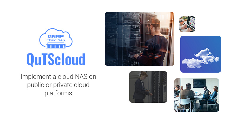 QNAP cập nhật QuTScloud Cloud NAS: Hỗ trợ lưu trữ Pass-through và nhiều dịch vụ Cloud