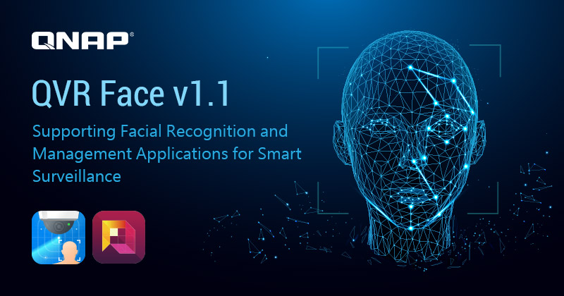 QVR Face được nâng cấp lên phiên bản 1.1, hỗ trợ các ứng dụng nhận dạng khuôn mặt