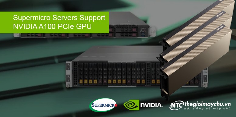 Cấu hình tham khảo các máy chủ Supermicro được chứng nhận cho GPU NVIDIA A100 PCIe