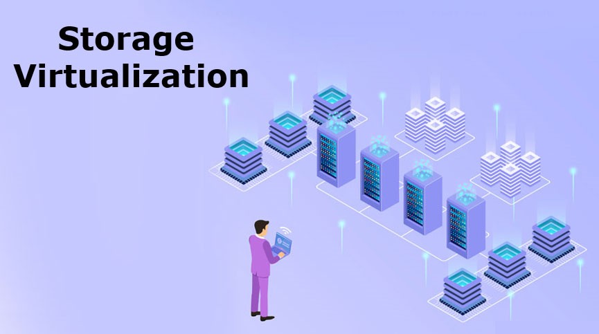 Tìm hiểu về ảo hóa lưu trữ – Storage Virtualization