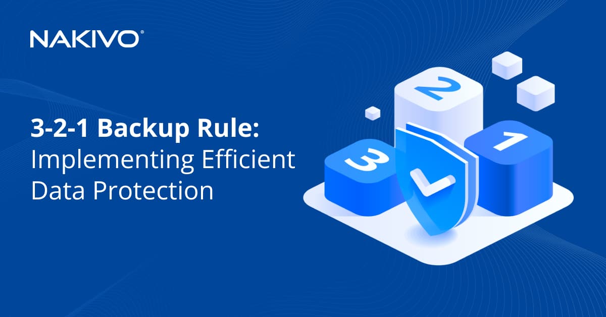 3-2-1 Backup Rule: A Guide to Efficient Data Protection