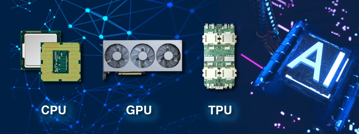 CPU vs. GPU vs. TPU | Complete Overview And The Difference Between CPU, GPU, and TPU-C&T Solution Inc. | 智愛科技股份有限公司